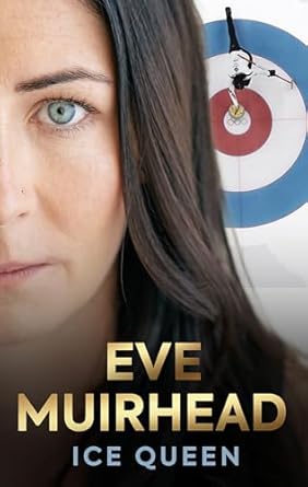 Eve Muirhead: Ice Queen